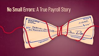 No Such Thing as a Small Payroll Error [upl. by Pardew]