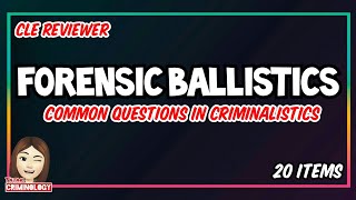 CLE REVIEWER 2021 CRIMINALISTICS common questions part 4  Forensic Ballistics [upl. by Ytisahc]