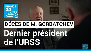 Décès de Mikhaïl Gorbatchev  retour sur le parcours du dernier président de lURSS [upl. by Audrit]