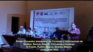 Primer Encuentro interestatal de Cronistas e Historiadores de Sinaloa Sonora Nayarit Chihuahua y [upl. by Warfourd]