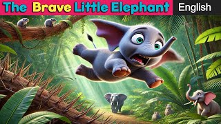 The Brave Little Elephant English Story  Kids Story  Moral Story [upl. by Porty572]