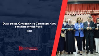 Dualı Sultan Gömlekleri ve Geleneksel Türk Sanatları Sergisi Açıldı  Haber [upl. by Laenahtan17]