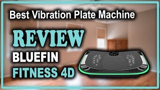 Bluefin Fitness 4D Triple Motor Vibration Plate Review  Best Vibration Machine [upl. by Finbur306]