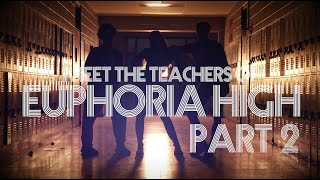 What the teachers in Euphoria would be like part 2 EUPHORIA PARODY [upl. by Eelitan461]