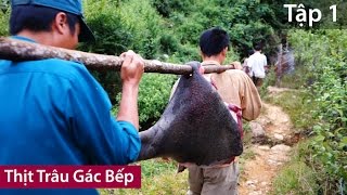 THỊT TRÂU GÁC BẾP  Tập 1 [upl. by Craig146]