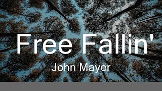 John Mayer  Free Fallin Lyrics  Music Waylon [upl. by Eifos259]