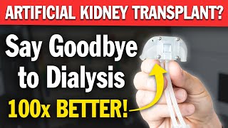 Get An Artificial Kidney Transplant Better Than Dialysis [upl. by Nagn265]