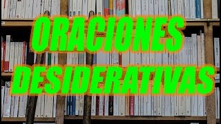 ORACIONES DESIDERATIVAS DEFINICIÓN Y EJEMPLOS BIEN EXPLICADO  WILSON TE ENSEÑA [upl. by Surtemed262]