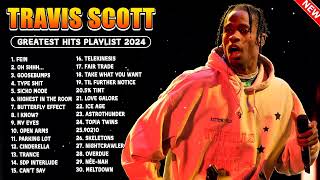 Travis Scott Songs Playlist 2024  The Best Of Travis Scott  Greatest Hits Full Album 2024 [upl. by Rednael27]