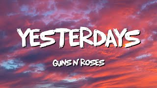 Yesterdays  Guns N Roses Lyrics [upl. by Hnil]