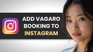 HOW TO ADD VAGARO BOOKING TO INSTAGRAM FULL GUIDE [upl. by Schwinn274]