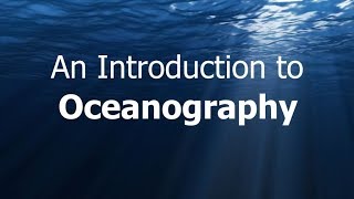 Oceanography Introduction [upl. by Mccoy648]