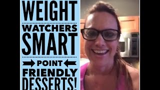 Weight Watchers Smart Point Friendly Desserts Facebook Live Chat [upl. by Nal]