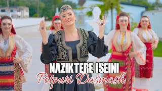 Naziktere Iseini  POTPURI DASMASH Official Video 4k [upl. by Adon754]