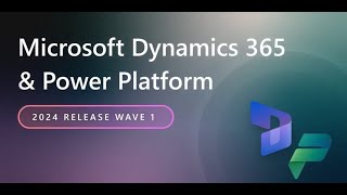 Microsoft Dynamics 365 2024 Release Wave 1 Highlights [upl. by Turino]