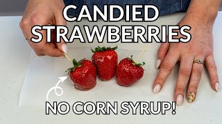 EASY Candied Strawberries WITHOUT CORN SYRUP Recipe Tanghulu [upl. by Aninad]