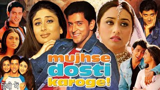 Mujhse Dosti Karoge Full Movie  Hrithik Roshan  Kareena Kapoor  Rani Mukerji  Review amp Facts [upl. by Siana]