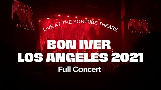 Bon Iver  Live at Los Angeles YouTube Theatre 2021 Full Concert in 4K [upl. by Hedwig]