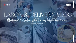 LABOR amp DELIVERY VLOG Unplanned CSection What’s in my hospital bag amp more  andimgrateful [upl. by Leopold]