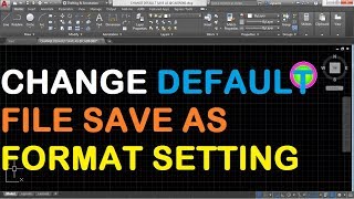 AutoCAD Settings How to change default file save as format [upl. by Nnylrebma604]