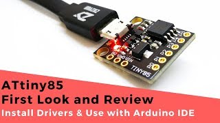 ATtiny85 Board First Look and Review  Install Drivers amp Use with Arduino IDE [upl. by Jerrylee]