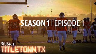 Titletown TX Season 1 Episode 1 The Aledo Way [upl. by Abie]