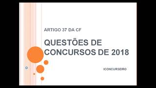 QUESTÕES DE 2018 ARTIGO 37 DA CF [upl. by Ivett693]