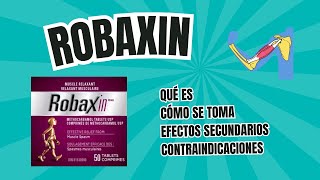 Robaxin Qué es para qué sirve Cómo se toma Efectos ¿En cuánto hace efecto ¿Es adictivo y [upl. by Kcirdef]