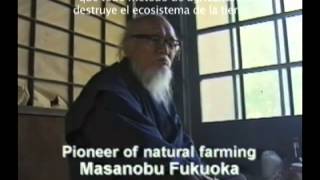 Masanobu Fukuoka en la India Parte 1 de 7 [upl. by Tobe105]