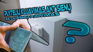 Plyteliu klijavimas ant sienos Pjovimas 45 laipsniu kampu Patarimai ir ką reikia žinoti Tik tau [upl. by Anneirb]