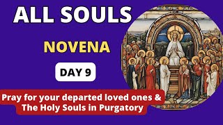 NOVENA FOR THE HOLY SOULS IN PURGATORY DAY 9  FEAST OF ALL SOULS NOVENA day nine [upl. by Ennovoj]