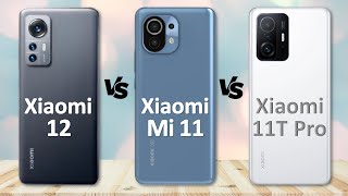 Xiaomi 12 VS Xiaomi Mi 11 VS Xiaomi 11T Pro [upl. by Amice582]