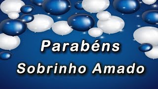 Mensagem De Feliz Aniversário Para Sobrinho FELIZ ANIVERSÁRIO SOBRINHO AMADO [upl. by Aidnama]