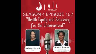 The Jali Ep 152 Health Equity and Advocacy for the Underserved [upl. by Srednas]