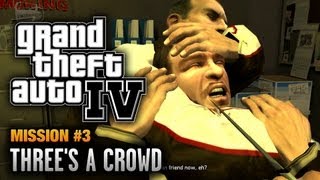 GTA 4  Mission 3  Threes a Crowd 1080p [upl. by Amarette]