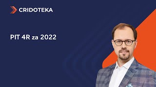 PIT 4R za 2022 – instrukcja wypełniania [upl. by Tannen819]