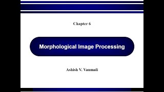 Morphological Image Processing Part 1 [upl. by Aihseken810]