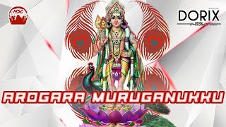 DJ Dorix  Arogara Muruganukku  2022 Thaipusam Mix [upl. by Fagen]