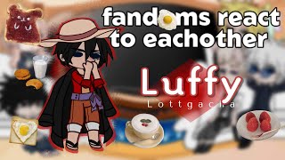 Fandoms react to Luffy part 4 🎉HAPPY NEW YEAR🎉 DISCONTINUED [upl. by Ingmar]