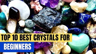 Top 10 best crystals for beginners [upl. by Atenahs]