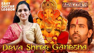 Deva Shree Ganesha  Ganesh Chaturthi Special  Easy Guitar Lesson  Agneepath  AjayAtul [upl. by Pammy]