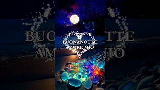 Buonanotte amore mio ❤️ Una dedica per te dedicadamore poesia buonanotte [upl. by Stew]