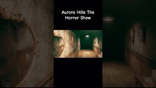 Aurora Hills The Horror Gameplay Chapter1  The Horror Show gaming show hills aurora qbdoz [upl. by Mirelle]