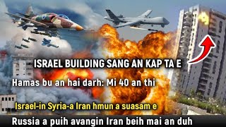 ISRAEL BUILDING SANG AN KAP E HAMAS BU AN HAI DARH MI TAM TAK AN THI RUSSIA PUITU IRAN CHUNG A PIK [upl. by Nazus840]