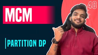 DP 48 Matrix Chain Multiplication  MCM  Partition DP Starts 🔥 [upl. by Mcferren]