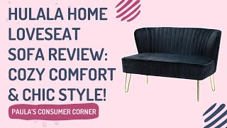 HULALA HOME LOVESEAT SOFA REVIEW COZY COMFORT amp CHIC STYLE [upl. by Hales]