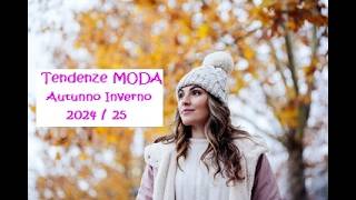 Tendenze Moda Autunno Inverno 2024  25 [upl. by Auginahs]