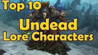 Top 10 Undead Lore Characters [upl. by Eduj]