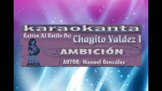 AMBICION KARAOKE CHAYITO VALDEZ [upl. by Alphonsine]