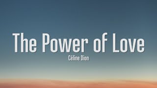 Céline Dion  The Power Of Love Lyrics [upl. by Nalek441]